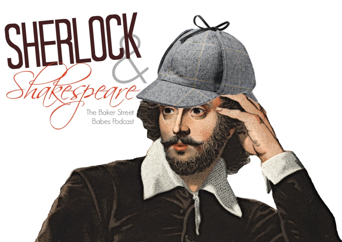 Sherlock & Shakespeare - The Baker Street Babes Podcast - www.bakerstreetbabes.com